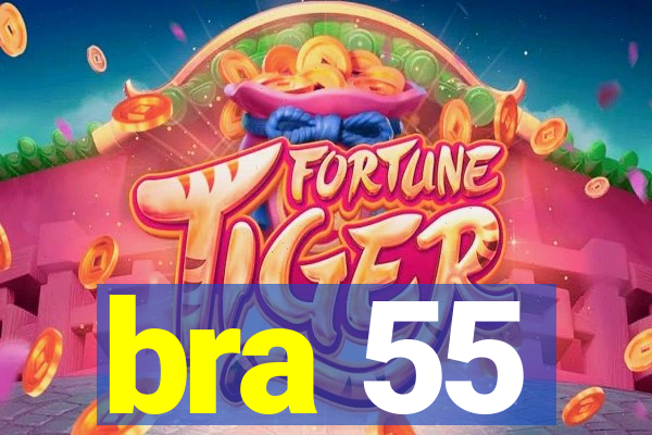 bra 55